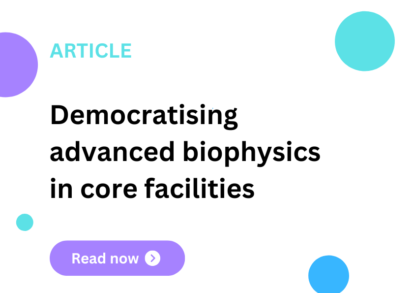 Democratising advanced biophysics in core facilities